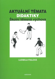 Aktuální témata didaktiky: školní tělesná výchova - titulka
