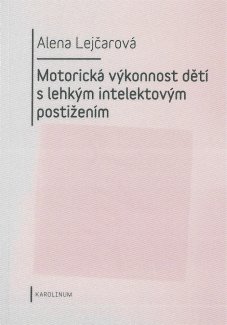 Motorická výkonnost dětí s lehkým intelektovým postižením - titulka