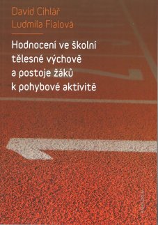Hodnocení ve školní tělesné výchově a postoje žáků k pohybové aktivitě - titulka