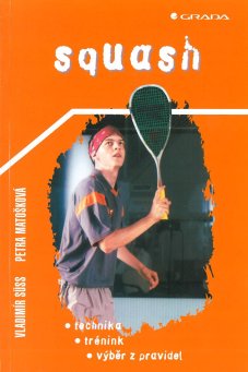 Squash: technika, trénink, výběr z pravidel - titulka